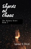 Shards of Chaos (The Malora Octet, #3) (eBook, ePUB) Shards of Chaos (The Malora Octet, #3) (eBook, ePUB)
