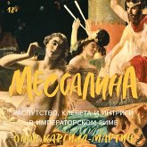 Messalina: Rasputstvo, kleveta i intrigi v imperatorskom Rime (MP3-Download) Messalina: Rasputstvo, kleveta i intrigi v imperatorskom Rime (MP3-Download)