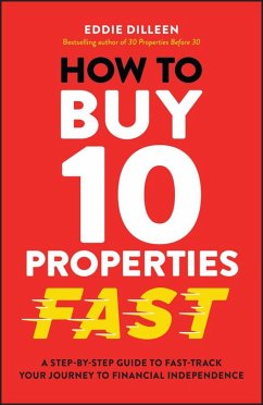 How to Buy 10 Properties Fast (eBook, ePUB) - Dilleen, Eddie