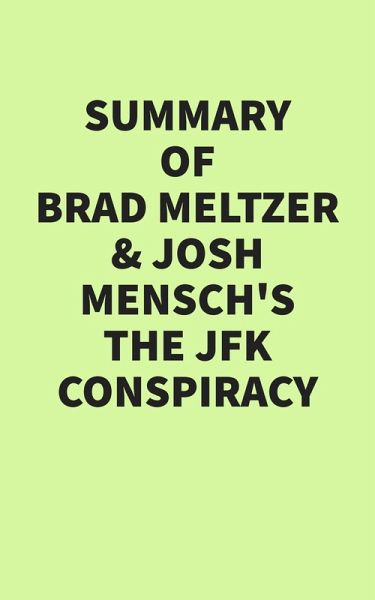 Summary of Brad Meltzer & Josh Mensch's The JFK Conspiracy (eBook, ePUB)