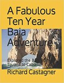 A Fabulous Ten Year Baja Adventure (The Road Trip Series, #4) (eBook, ePUB) A Fabulous Ten Year Baja Adventure (The Road Trip Series, #4) (eBook, ePUB)