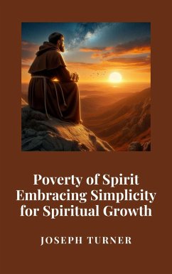 Cover Poverty of Spirit: Embracing Simplicity for Spiritual Growth (eBook, ePUB)