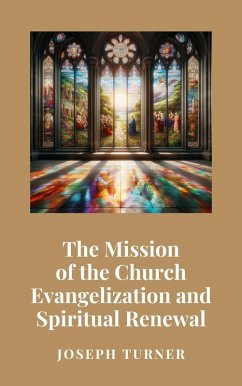 The Mission of the Church: Evangelization and Spiritual Renewal (eBook, ePUB) - Turner, Joseph