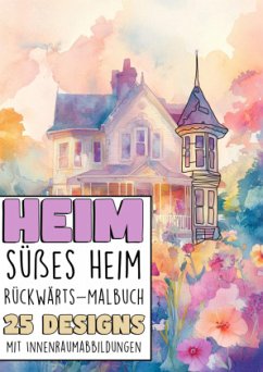 Cover Rückwärts Malbuch - Heim süsses Heim