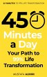 45 Minutes a Day Your Path to 99% Life... - Bild 1