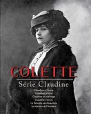 Série Claudine: Claudine à l'École Claudine à Paris Claudine en ménage Claudine s'en va La Retraite sentimentale La Mais