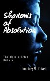 Shadows of Absolution (The Malora Octet, #5) (eBook, ePUB) Shadows of Absolution (The Malora Octet, #5) (eBook, ePUB)