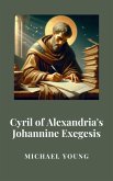 Cyril of Alexandria's Johannine Exegesis (eBook, ePUB)