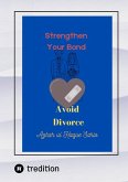 Strengthen Your Bond Avoid Divorce (eBook, ePUB)