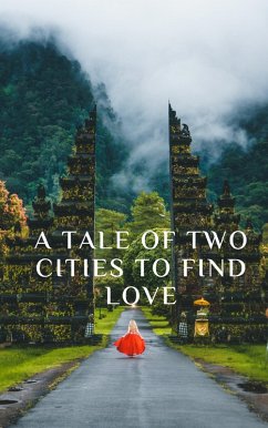 Cover A Tale of Two Cities to Find Love (eBook, ePUB)