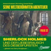 Sherlock Holmes und der Liebesrausch des Diebesfürsten (Seine weltberühmten Abenteuer, Folge 32) (MP3-Download) Sherlock Holmes und der Liebesrausch des Diebesfürsten (Seine weltberühmten Abenteuer, Folge 32) (MP3-Download)