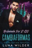 Rechazada Por El CEO Cambiaformas (Rejecting Fate, #3) (eBook, ePUB) Rechazada Por El CEO Cambiaformas (Rejecting Fate, #3) (eBook, ePUB)