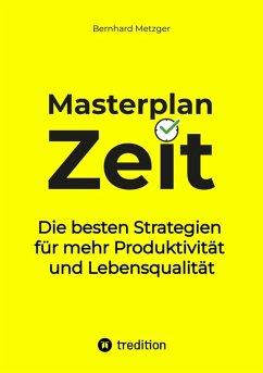 Masterplan Zeit (eBook, ePUB) - Metzger, Bernhard