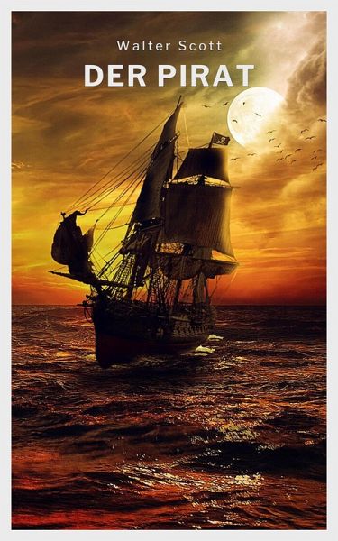 Der Pirat (eBook, ePUB) Der Pirat (eBook, ePUB)