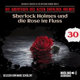 Sherlock Holmes und die Rose im Fluss (Die Abenteuer des alten Sherlock Holmes, Folge 30) (MP3-Download) Sherlock Holmes und die Rose im Fluss (Die Abenteuer des alten Sherlock Holmes, Folge 30) (MP3-Download)