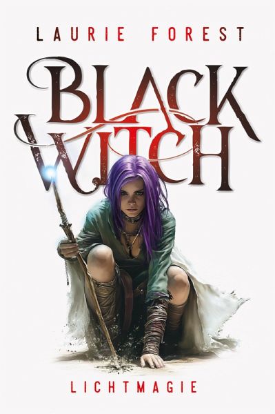 Black Witch - Lichtmagie (eBook, ePUB) Black Witch - Lichtmagie (eBook, ePUB)