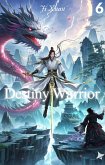 Destiny Warrior:Volume 6 (eBook, ePUB) Destiny Warrior:Volume 6 (eBook, ePUB)