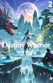 Destiny Warrior:Volume 2 (eBook, ePUB) Destiny Warrior:Volume 2 (eBook, ePUB)