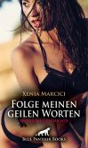 Folge meinen geilen Worten   Erotische Geschichte (eBook, PDF)