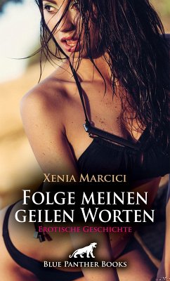 Cover Folge meinen geilen Worten   Erotische Geschichte (eBook, PDF)