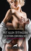 Mit allen 10 Fingern lüstern erforscht   Erotische Geschichte (eBook, PDF)