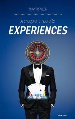 A croupier's roulette experiences (eBook, ePUB) - Pichler, Toni
