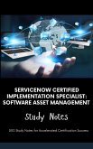 ServiceNow Certified Implementation Specialist: Software Asset Management - Study Notes (eBook, ePUB)