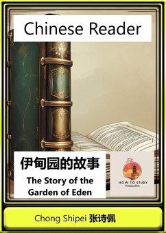 Cover Chinese Reader The Story of the Garden of Eden (Chinese Biblical Reader, #3) (eBook, ePUB)