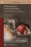 Fundamentalismo y macroecumenismo: una propuesta para el análisis de la dimensión política de los grupos religiosos (eBook, PDF) Fundamentalismo y macroecumenismo: una propuesta para el análisis de la dimensión política de los grupos religiosos (eBook, PDF)