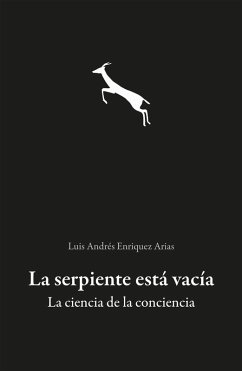 Cover La serpiente está vacía. La ciencia de la conciencia (eBook, ePUB)