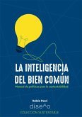 LA INTELIGENCIA DEL BIEN COMÚN. MANUAL DE POLÍTICAS PARA LA SUSTENTABILIDAD (eBook, PDF)