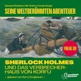 Sherlock Holmes und das Verbrecherhaus von Korfu (Seine weltberühmten Abenteuer, Folge 39) (MP3-Download) Sherlock Holmes und das Verbrecherhaus von Korfu (Seine weltberühmten Abenteuer, Folge 39) (MP3-Download)