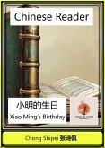 Chinese Reader Xiao Ming's Birthday (Chinese General Reader, #1) (eBook, ePUB) Chinese Reader Xiao Ming's Birthday (Chinese General Reader, #1) (eBook, ePUB)