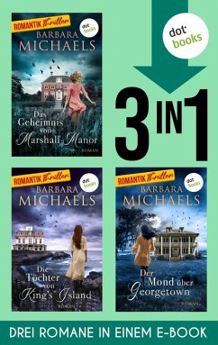 Die Töchter von King's Island, Der Mond über Georgetown & Das Geheimnis von Marshall Manor (eBook, ePUB) - Michaels, Barbara