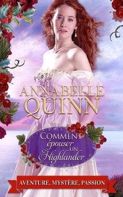 Comment épouser un Highlander (Manuels à l'usage des dames et demoiselles, #4) (eBook, ePUB) - Quinn, Annabelle