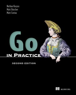 Go in Practice, Second Edition (eBook, ePUB) - Kozyra, Nathan; Butcher, Matt; Farina, Matt