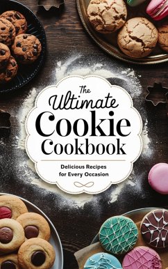 The Ultimate Cookie Cookbook (Dishes, #10) (eBook, ePUB) - Bennett, Olivia