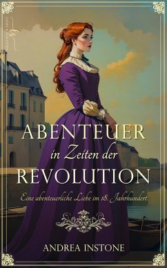 Abenteuer in Zeiten der Revolution (eBook, ePUB) - Instone, Andrea