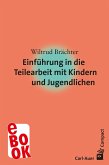 Einführung in die Teilearbeit mit Kindern und Jugendlichen (eBook, ePUB) Einführung in die Teilearbeit mit Kindern und Jugendlichen (eBook, ePUB)