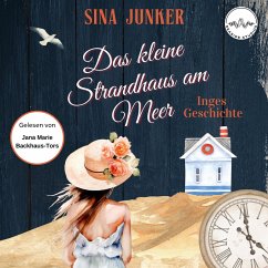 Das kleine Strandhaus am Meer - Inges Geschichte (MP3-Download) - Junker, Sina