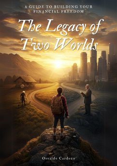 Cover The Legacy of Two Worlds: A Guide to Building Your Financial Freedom: (eBook, ePUB)