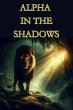 Alpha In The Shadows (eBook, ePUB) - Bild 1
