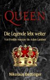 QUEEN - Die Legende lebt weiter (eBook, ePUB) QUEEN - Die Legende lebt weiter (eBook, ePUB)