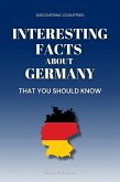 Interesting Facts About Germany That You Should Know (Discovering Countries) (eBook, ePUB) Interesting Facts About Germany That You Should Know (Discovering Countries) (eBook, ePUB)