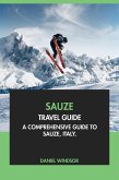 Sauze Travel Guide: A Comprehensive Guide to Sauze, Italy (eBook, ePUB)