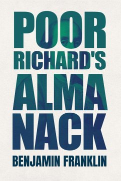 Poor Richard's Almanack (eBook, ePUB) - Franklin, Benjamin; Franklin, Benjamin