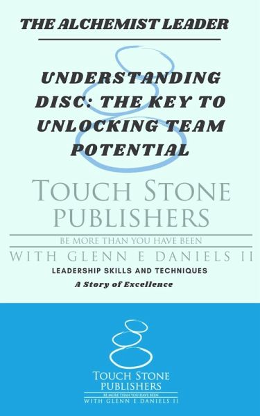 Understanding DISC: The Key to Unlocking Team Potential (Alchemist, #5) (eBook, ePUB)