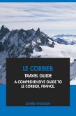 Le Corbier Travel Guide: A Comprehensive Guide to Le Corbier, France (eBook, ePUB) Le Corbier Travel Guide: A Comprehensive Guide to Le Corbier, France (eBook, ePUB)