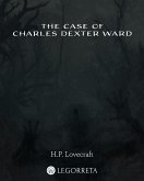 The Case of Charles Dexter Ward (eBook, ePUB)