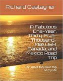 A Fabulous One-Year, Thirty-Five-Thousand-Mile USA, Canada and Mexico Road Trip (The Road Trip Series, #1) (eBook, ePUB) A Fabulous One-Year, Thirty-Five-Thousand-Mile USA, Canada and Mexico Road Trip (The Road Trip Series, #1) (eBook, ePUB)